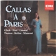 Callas, Gluck, Bizet, Gounod, Thomas, Berlioz, Massenet - Callas À Paris